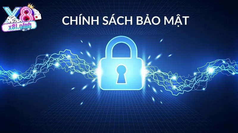 gioi thieu ve chinh sach bao mat tai Giới thiệu về chính sách bảo mật tại X8