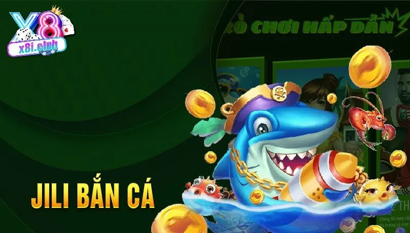 tong quan ve ban ca jili Tổng quan về bắn cá jili X8